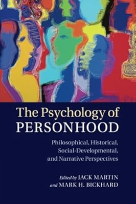 The Psychology of Personhood: Philosophical, Historical, Social-Developmental, and Narrative Perspectives