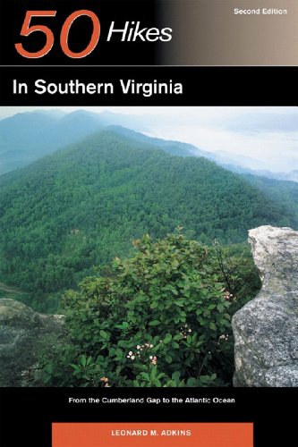 50 Hikes in Southern Virginia: From the Cumberland Gap to the Atlantic Ocean by Leonard M Adkins