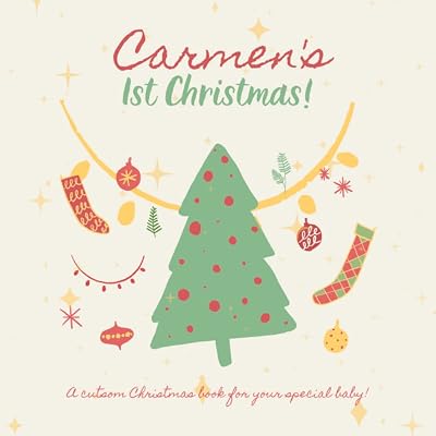 Carmen's First Christmas!: Your child's name appears in the book!