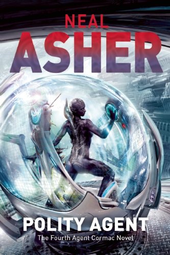 Polity Agent: The Fourth Agent Cormac Novel by Neal Asher