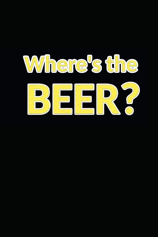 Where's the Beer?: My Favorite BBQ Blank Recipe Book to Write In Collect the Recipes You Love in Your Own Custom Cookbook by William M. Metts