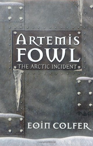 Artemis Fowl: The Arctic Incident (Book 2) by Eoin Colfer