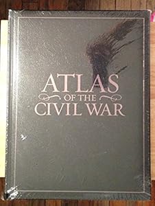 Atlas of the Civil War: A Complete Guide to the Tactics and Terrain of Battle by Stephen Hyslop