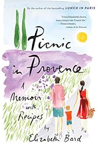 Picnic in Provence: A Memoir with Recipes
