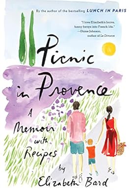 Picnic in Provence: A Memoir with Recipes