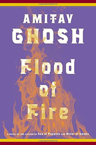 Flood of Fire: A Novel by Amitav Ghosh