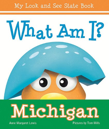 What am I? Michigan by Anne Margaret Lewis