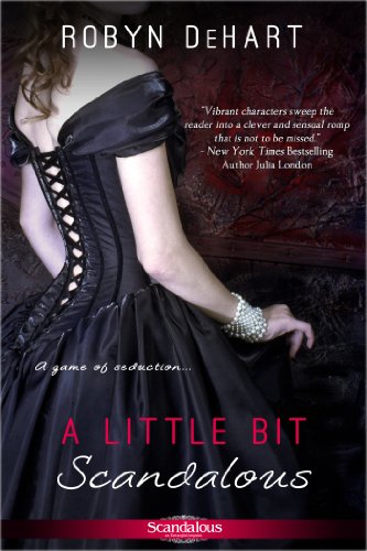 A Little Bit Scandalous (Forbidden Love Book 3) by Robyn DeHart