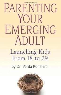 Parenting Your Emerging Adult: Launching Kids From 18 to 29
