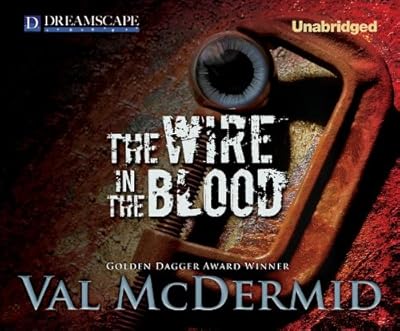 The Wire in the Blood (Dr. Tony Hill and Carol Jordan Mysteries)