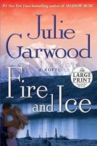 Fire and Ice (Random House Large Print (Cloth/Paper)) by Julie Garwood