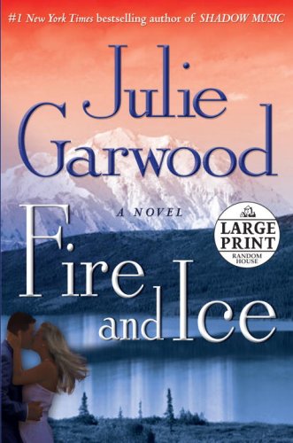 Fire and Ice (Random House Large Print (Cloth/Paper)) by Julie Garwood
