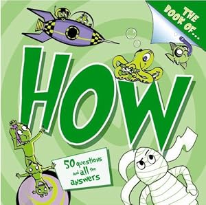The Book of How?: And Other Questions Asking How? by Ray Bryant  (Illustrator)