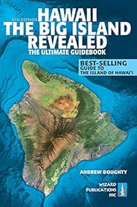 Hawaii The Big Island Revealed: The Ultimate Guidebook by Andrew Doughty