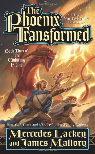 The Phoenix Transformed: Book Three of the Enduring Flame by Mercedes Lackey