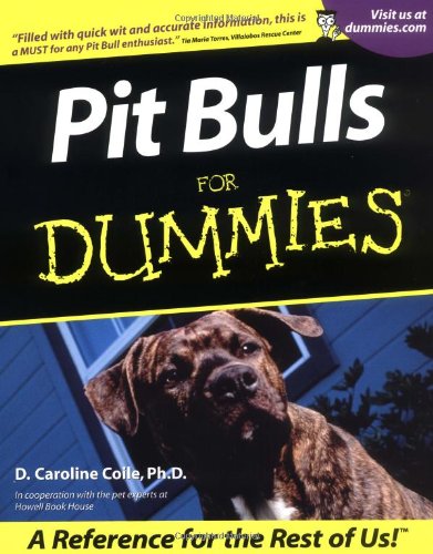 Pit Bulls For Dummies by D. Caroline Coile