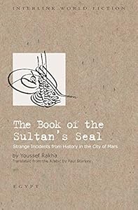 The Book of the Sultan's Seal: Strange Incidents from History in the City of Mars