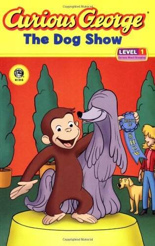 Curious George and the Dog Show (CGTV Reader) by H. A. Rey