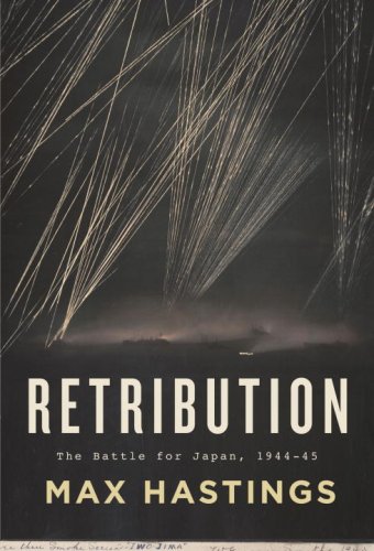 Retribution: The Battle for Japan, 1944-45 by Max Hastings
