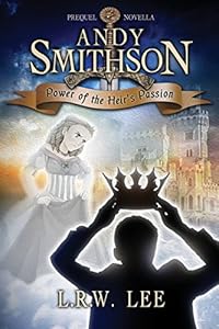 Andy Smithson: Power of the Heir's Passion, Prequel Novella