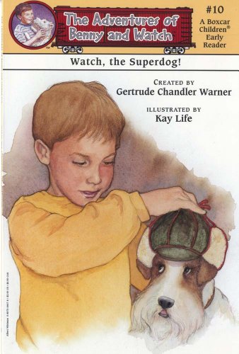 Watch, the Superdog! (Boxcar Children Early Reader #10) (Adventures of Benny and Watch) by Gertrude Chandler Warner