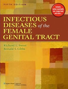 Infectious Diseases of the Female Genital Tract (INFECTIOUS DISEASE OF THE FEMALE GENITAL TRACT ( SWEET)) by Richard L. Sweet MD