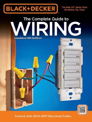 Black & Decker Complete Guide to Wiring, 6th Edition: Current with 2014-2017 Electrical Codes by Editors of Cool Springs Press