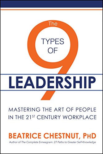 THE 9 TYPES OF LEADERSHIP: MASTERING THE ART OF PEOPLE IN By Chestnut Beatrice