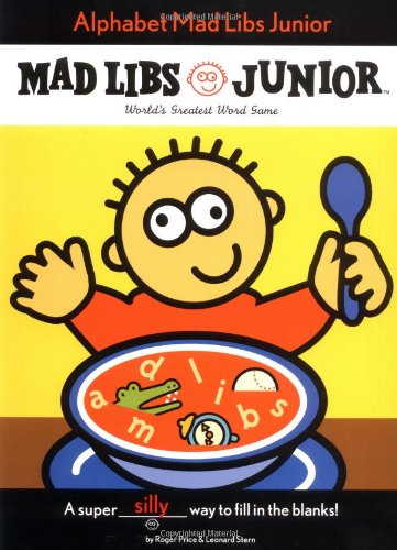 Alphabet Mad Libs Junior by Roger Price