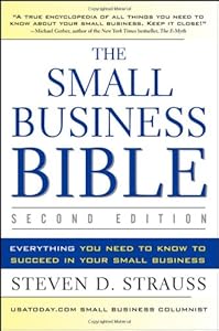 The Small Business Bible: Everything You Need to Know to Succeed in Your Small Business