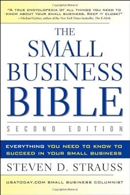 The Small Business Bible: Everything You Need to Know to Succeed in Your Small Business