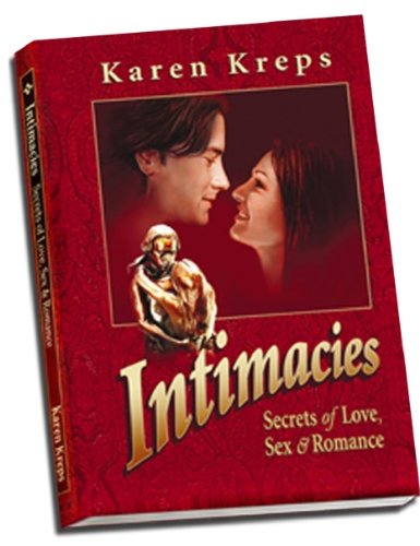 INTIMACIES: SECRETS OF LOVE, SEX & ROMANCE By Karen Kreps *Excellent Condition*