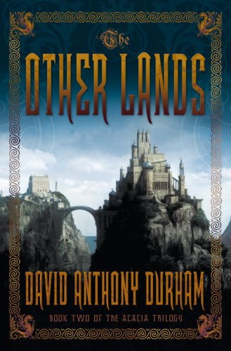 The Other Lands (Acacia, Book 2) by David Anthony Durham