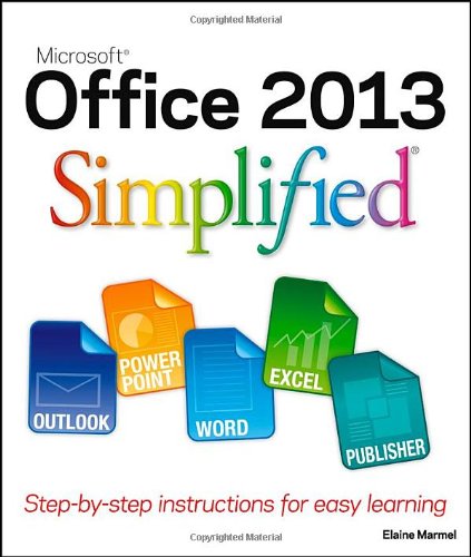 Office 2013 Simplified (Wiley Desktop Editions) by Elaine Marmel