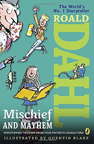 Roald Dahl's Mischief and Mayhem by Roald Dahl