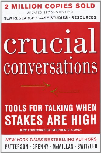 Crucial Conversations: Tools for Talking When Stakes Are High, Second Edition by Kerry Patterson