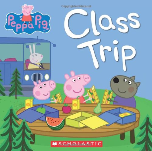 Peppa Pig: Class Trip by Scholastic