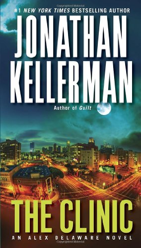 The Clinic: An Alex Delaware Novel by Jonathan Kellerman