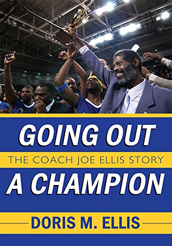 Going out a Champion: The Coach Joe Ellis Story