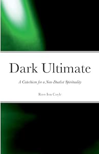 Dark Ultimate: A Catechism for a Non-Dualist Spirituality by Ross Coyle