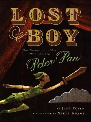 Lost Boy: The Story of the Man Who Created Peter Pan