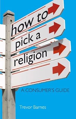 How to Pick a Religion: A Consumer's Guide