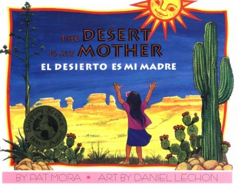 El Desierto Es Mi Madre / Desert Is My Mother by Pat Mora