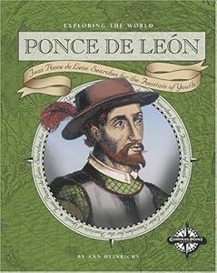 Ponce de Leon: Juan Ponce de Leon Searches for the Fountain of Youth (Exploring the World)