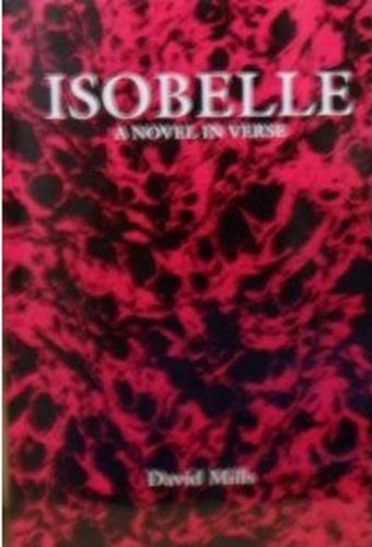 Isobelle : A Novel in Verse by David Mills