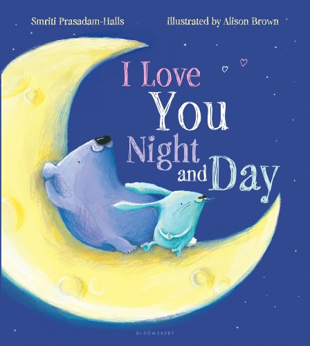I Love You Night and Day by Smriti Prasadam-Halls 
			
			
		
		
		
       	 
       		
       			,