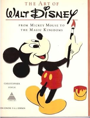 Art of Walt Disney, from Mickey Mouse to the Magic Kingdoms. New Concise NAL Edition