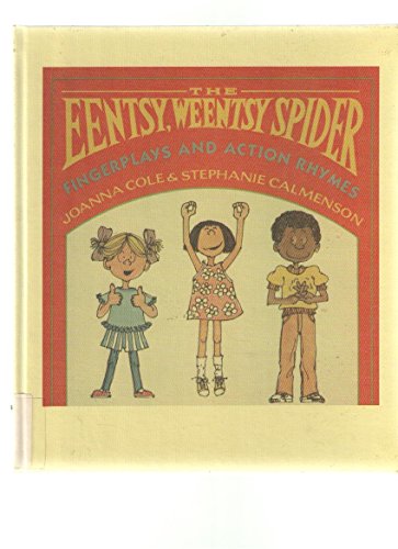 Eentsy, Weentsy Spider: Fingerplays and Action Rhymes by Joanna Cole