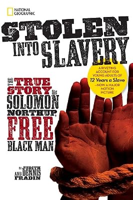 Stolen into Slavery: The True Story of Solomon Northup, Free Black Man
