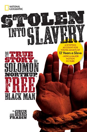 Stolen into Slavery: The True Story of Solomon Northup, Free Black Man by Judith Bloom Fradin